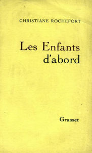 Title: Les enfants d'abord, Author: Christiane Rochefort