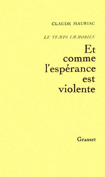 Le temps immobile T03: Et comme l'espérance est violente