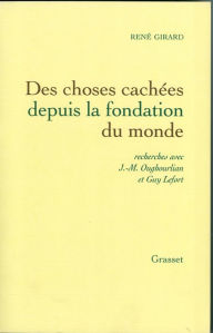 Title: Des choses cachées depuis la fondation du monde, Author: René Girard