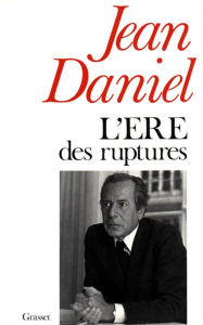 Title: L'ère des ruptures, Author: Jean Daniel