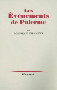 Title: Les événements de Palerme, Author: Dominique Fernandez de l'Académie Française