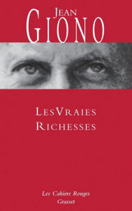 Title: Les vraies richesses: (*), Author: Jean Giono