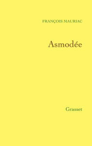 Title: Asmodée, Author: François Mauriac