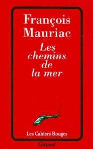 Title: Les chemins de la mer, Author: François Mauriac