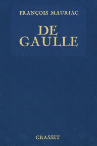 Title: De Gaulle, Author: François Mauriac