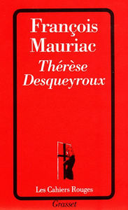 Title: Thérèse Desqueyroux, Author: François Mauriac