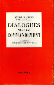 Title: Dialogues sur le commandement, Author: André Maurois