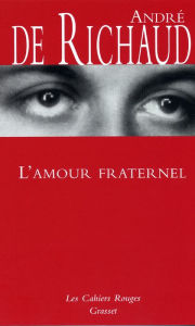 Title: L'amour fraternel: (*), Author: André de Richaud