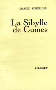 Title: La sibylle de Cumes, Author: Marcel Schneider