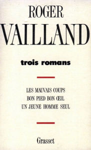 Title: Trois romans, Author: Roger Vailland