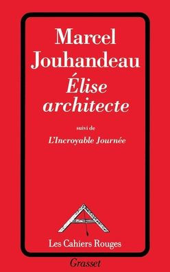 Elise architecte suivi de l'incroyable journï¿½e
