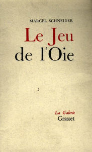 Title: Le jeu de l'oie, Author: Marcel Schneider