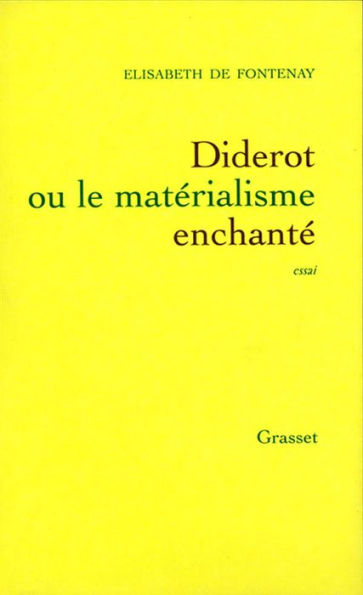 Diderot ou le matérialisme enchanté