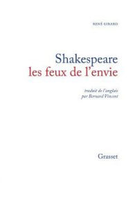 Title: Shakespeare, les feux de l'envie, Author: Renï Girard