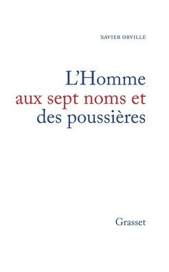 L'homme aux sept noms et des poussiï¿½res