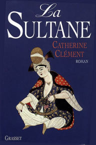 Title: La sultane, Author: Catherine Clément