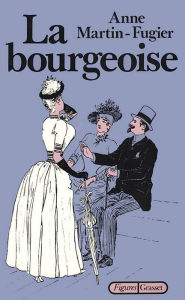 Title: La bourgeoise, Author: Anne Martin-Fugier