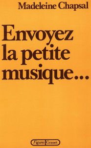 Title: Envoyez la petite musique, Author: Madeleine Chapsal