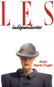 Title: Les indépendantes, Author: Anne Martin-Fugier