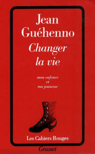 Title: Changer la vie, Author: Jean Guéhenno