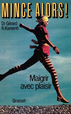 Mince alors ! maigrir avec plaisir