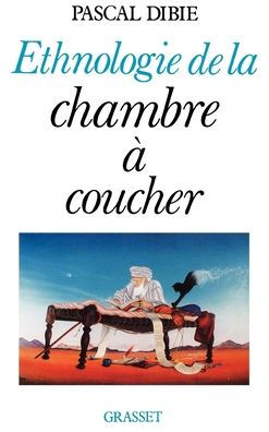 Ethnologie de la chambre ï¿½ coucher