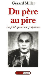 Title: Du père au pire, Author: Gérard Miller