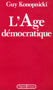Title: L'âge démocratique, Author: Guy Konopnicki