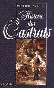 Title: Histoire des castrats, Author: Patrick Barbier