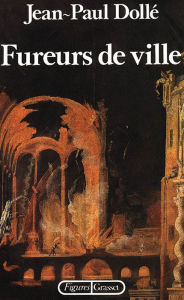 Title: Fureurs de ville, Author: Jean-Paul Dollé