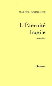 Title: L'éternité fragile T01, Author: Marcel Schneider