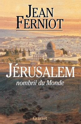 Jï¿½rusalem, nombril du monde