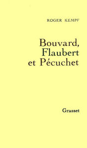 Title: Bouvard, Flaubert et Pécuchet, Author: Roger Kempf