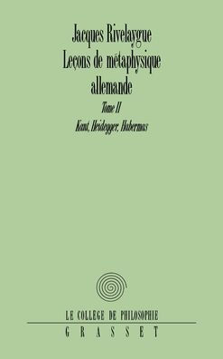 Leï¿½ons de mï¿½taphysique allemande T02