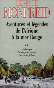 Title: Aventures et légendes de l'Afrique à la mer Rouge T02, Author: Henry de Monfreid