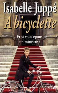 Title: A bicyclette, Author: Isabelle Juppé