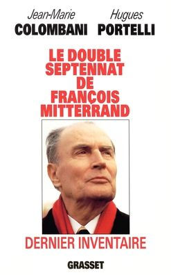 Le double septennat de Franï¿½ois Mitterrand: dernier inventaire
