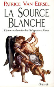 Title: La source blanche, Author: Patrice Van Eersel