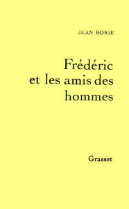 Title: Frédéric et les amis des hommes, Author: Jean Borie