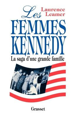 Les femmes Kennedy la saga d'une famille amï¿½ricaine