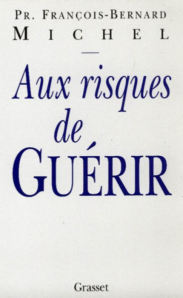 Aux risques de guérir