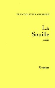 Title: La souille, Author: Franz-Olivier Giesbert