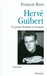 Title: Hervé Guibert, Author: François Buot