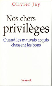 Title: Nos chers privilèges, Author: Olivier Jay