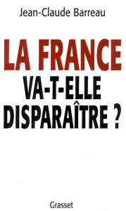 Title: La France va-t-elle disparaître ?, Author: Jean-Claude Barreau