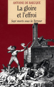 Title: La gloire et l'effroi, Author: Antoine de Baecque