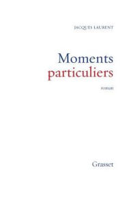 Title: Moments particuliers, Author: Laurent-J