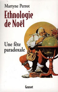 Title: Ethnologie de Noël, Author: Martyne Perrot