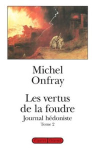 Title: Les vertus de la foudre, Author: Onfray-M