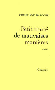 Title: Petit traité de mauvaises manières, Author: Christiane Baroche